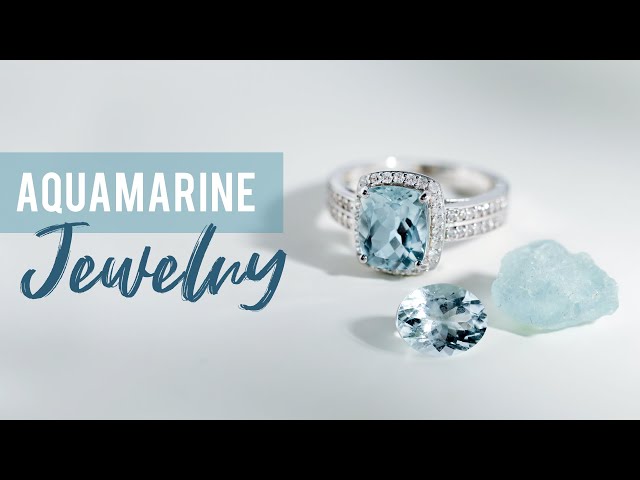 The Ultimate Guide to March Birthstone: Aquamarine